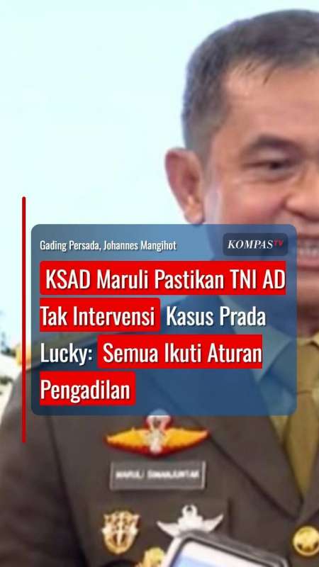 KSAD Maruli Pastikan TNI AD Tak Intervensi Kasus Prada Lucky: Semua Ikuti Pengadilan