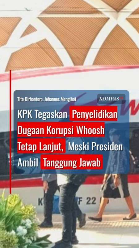 KPK Tegaskan Penyelidikan Dugaan Korupsi Whoosh Tetap Lanjut, Meski Presiden Tanggu Jawab