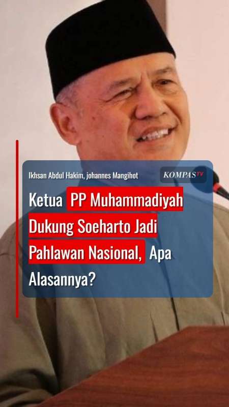 Ketua PP Muhammadiyah Dukung Soeharto Jadi Pahlawan Nasional, Apa Alasannya?