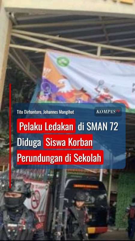 Pelaku Ledakan Di SMAN 72 Diduga Siswa Korban Perundungan Di Sekolah