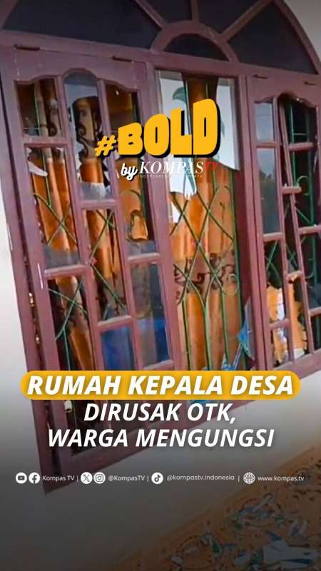 RUMAH KEPALA DESA DIRUSAK OTK, WARGA MENGUNGSI