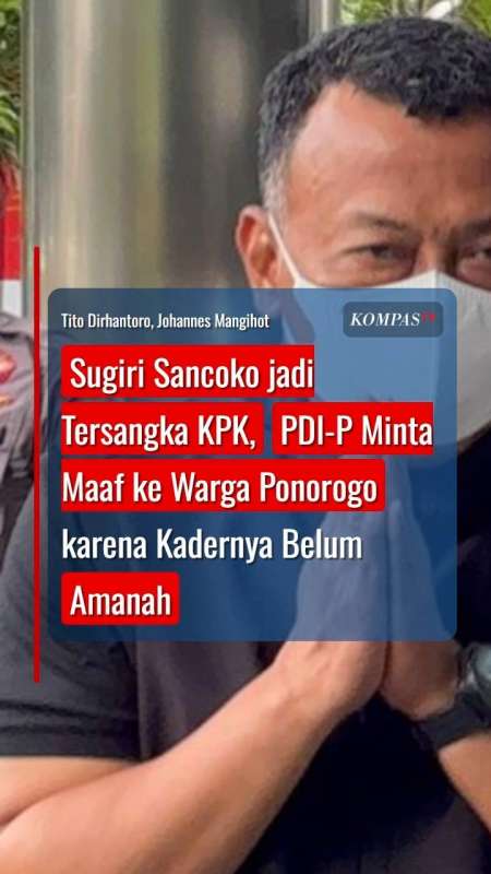 Sugiri Sancoko Tersangka KPK, PDI-P Minta Maaf Ke Warga Ponorogo Kadernya Belum Amanah