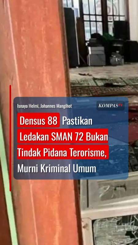 Densus 88: Ledakan SMAN 72 Jakarta Bukan Tindak Pidana Terorisme, Murni Kriminal Umum