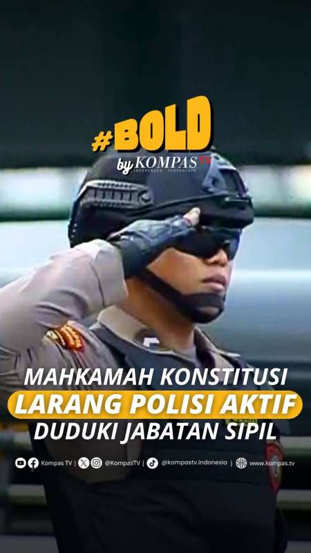 MAHKAMAH KONSTITUSI LARANG POLISI AKTIF DUDUKI JABATAN SIPIL