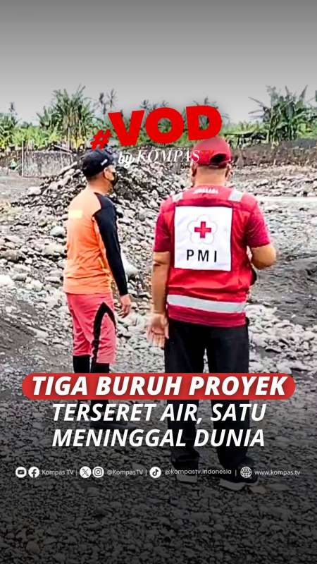 TIGA BURUH PROYEK TERSERET AIR, SATU MENINGGAL DUNIA 