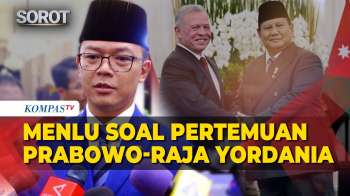 [FULL] Menlu Sugiono Bicara Soal Pertemuan Prabowo-Raja Yordania: Keduanya Sahabat Sejak Muda