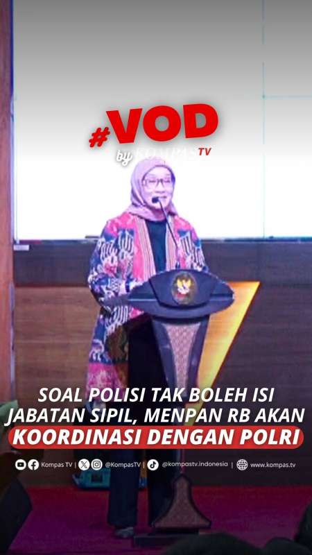 SOAL POLISI TAK BOLEH ISI JABATAN SIPIL, MENPAN RB AKAN KOORDINASI DENGAN POLRI