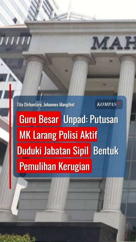 Guru Besar Unpad: Putusan MK Larang Polisi Aktif Duduki Jabatan Sipil Bentuk Pemulihan