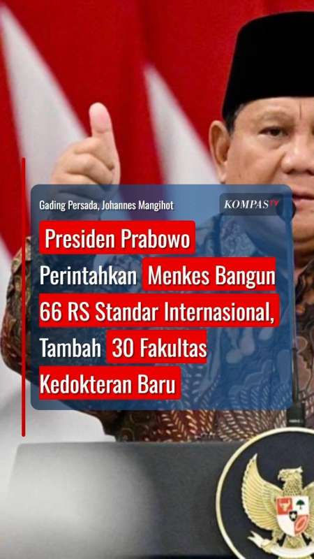 Prabowo Perintahkan Menkes Bangun 66 RS Standar Internasional, 30 Fakultas Kedokteran