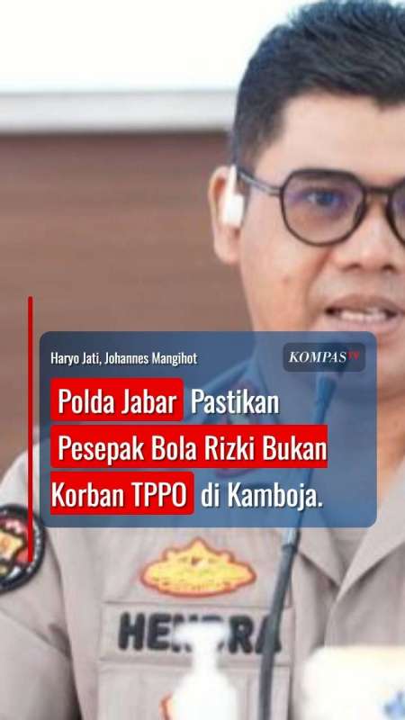 Pesepak Bola Rizki Di Kamboja Bukan Korban Perdagangan Manusia, Ini Penjelasan Polda Jabar