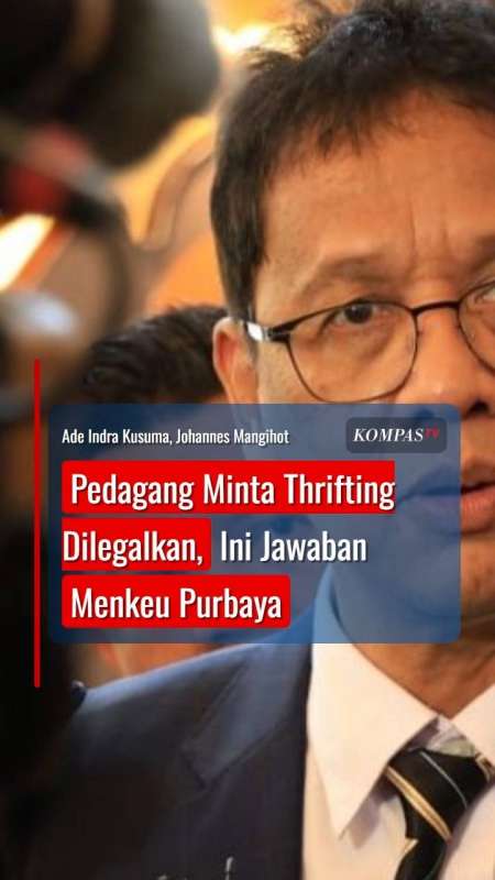 Pedagang Minta Thrifting Dilegalkan, Ini Jawaban Tegas Menkeu Purbaya