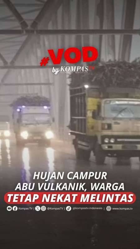 HUJAN CAMPUR ABU VULKANIK, WARGA TETAP NEKAT MELINTAS