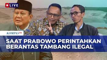 Prabowo Perintahkan Berantas Tambang Ilegal: Advokat Pertanyakan Beking, DPR Sarankan Bentuk Badan