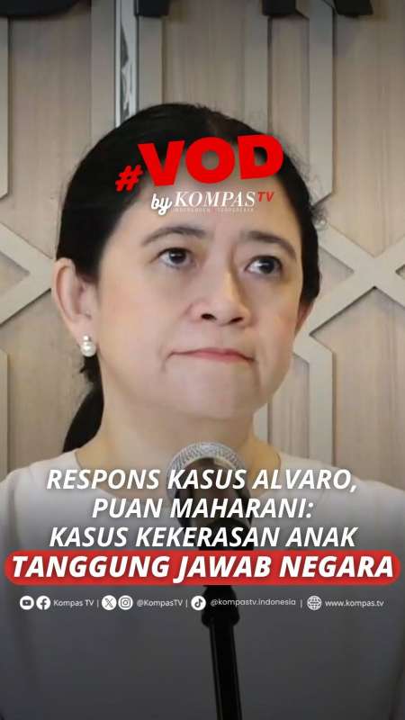 RESPONS KASUS ALVARO, PUAN MAHARANI: KASUS KEKERASAN ANAK TANGGUNG JAWAB NEGARA