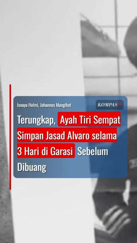 Terungkap, Ayah Tiri Sempat Simpan Jasad Alvaro 3 Hari Di Garasi Sebelum Dibuang
