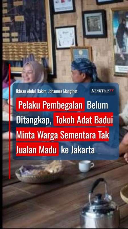 Pelaku Pembegalan Belum Ditangkap, Tokoh Adat Minta Warga Badui Tak Jualan Madu Ke Jakarta