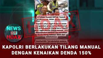 Hoax Kapolri Berlakukan Tilang Manual Dengan Kenaikan Denda 150 Persen