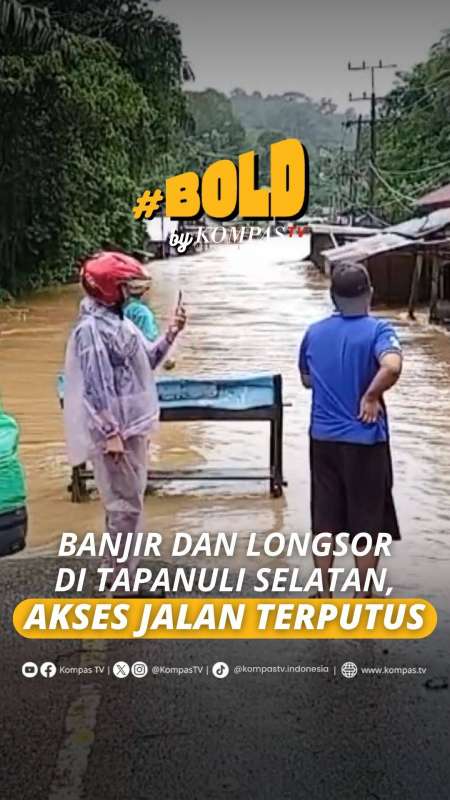 BANJIR DI TAPANULI SELATAN, AKSES JALAN LINTAS TENGAH SUMATERA PUTUS TOTAL