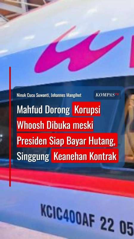 Mahfud Dorong Korupsi Whoosh Dibuka Meski Presiden Siap Bayar Hutang