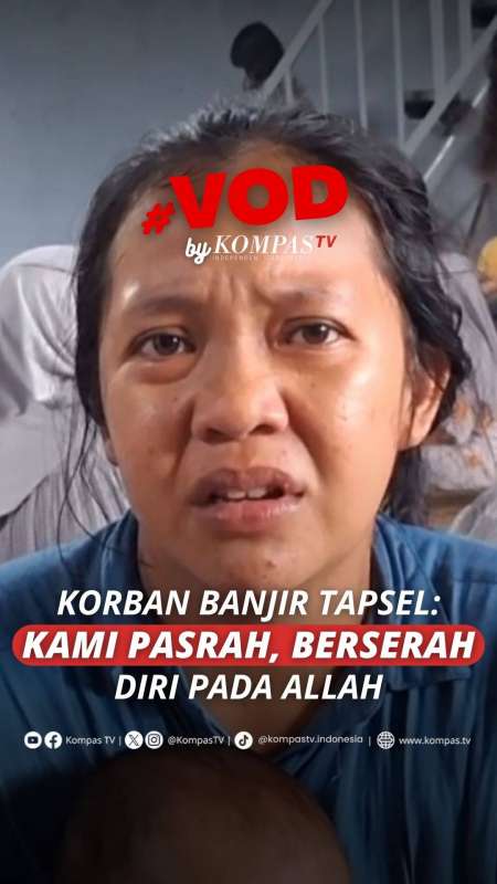 CERITA KORBAN BANJIR TAPSEL: KAMI PASRAH, BERSERAH DIRI PADA ALLAH
