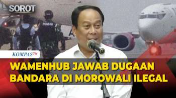 Wamenhub Suntana Jawab Dugaan Bandara Di Morowali Ilegal: Tidak Mungkin Bandara Tidak Terdaftar