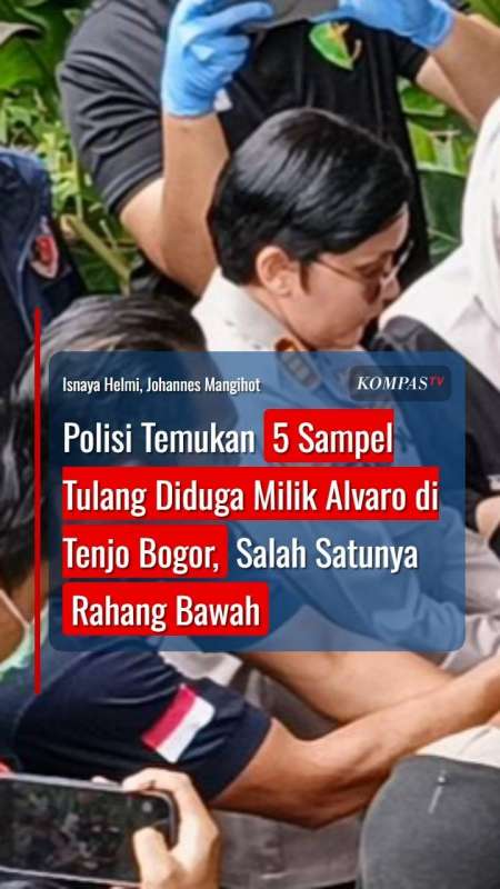 Polisi Temukan 5 Sampel Tulang Diduga Milik Alvaro Di Tenjo, Salah Satunya Rahang Bawah