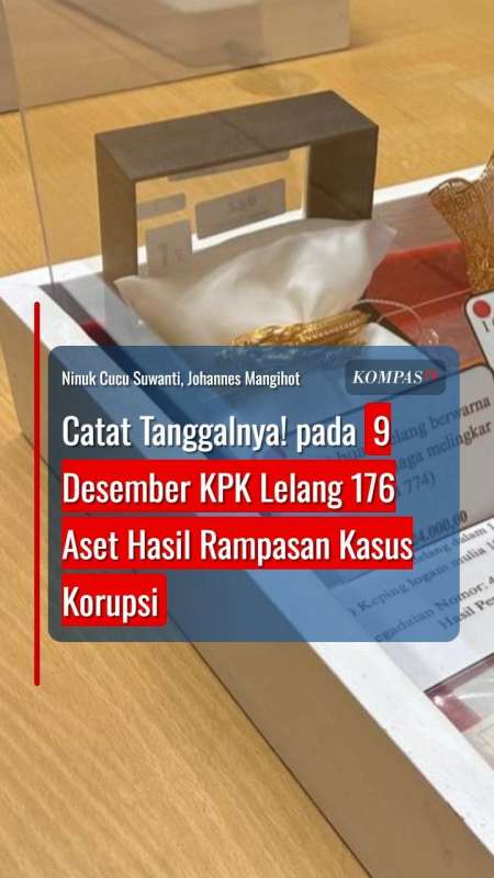 Catat Tanggalnya! Pada 9 Desember 2025 KPK Lelang 176 Aset Hasil Rampasan Kasus Korupsi