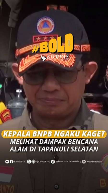 KEPALA BNPB MENGAKU KAGET MELIHAT DAMPAK BENCANA ALAM DI TAPANULI SELATAN
