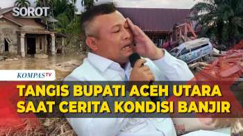 Tangis Bupati Aceh Utara Pecah Cerita Kondisi Banjir Terjang Wilayahnya: Coba Buka Mata Hati Kita