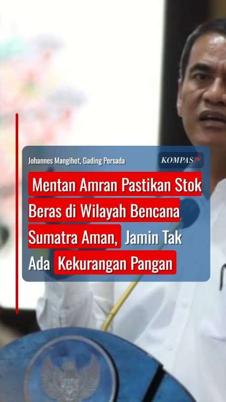 Mentan Amran Pastikan Stok Beras Di Wilayah Bencana Sumatera Aman