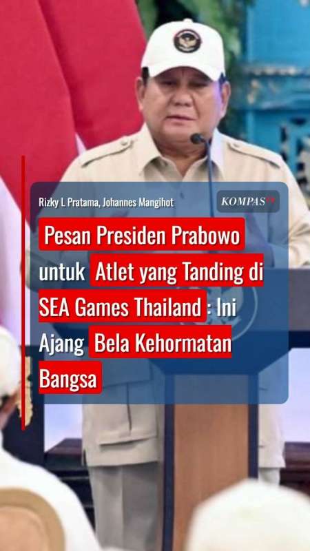 Pesan Prabowo ke Atlet yang Tanding di SEA Games: Ini Ajang Bela Kehormatan Bangsa