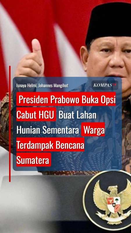 Prabowo Buka Opsi Cabut HGU buat Lahan Hunian Sementara Warga Terdampak Bencana Sumatera