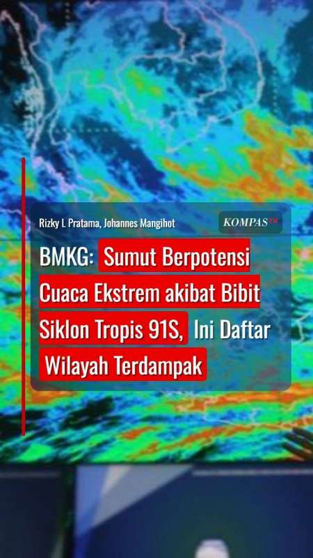 BMKG: Sumut Berpotensi Cuaca Ekstrem Akibat Bibit Siklon Tropis 91S, Ini Wilayah Terdampak