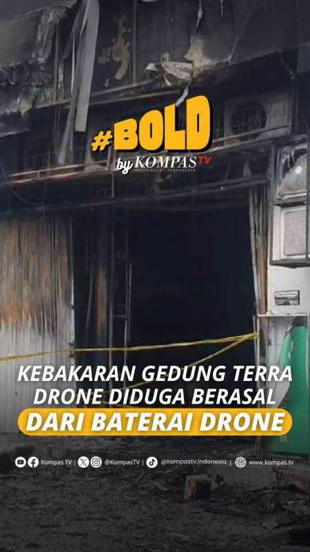 KEBAKARAN GEDUNG TERRA DRONE DIDUGA BERASAL DARI BATERAI