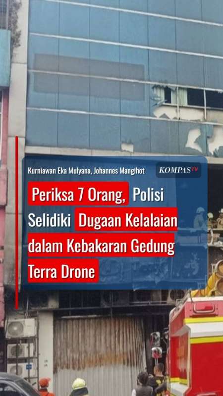 Periksa 7 Orang, Polisi Selidiki Dugaan Kelalaian dalam Kebakaran Gedung Terra Drone
