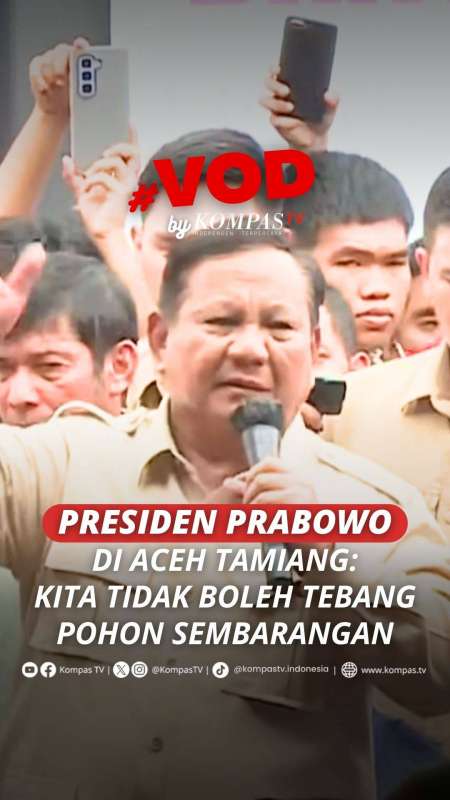 PRESIDEN PRABOWO DI ACEH TAMIANG: KITA TIDAK BOLEH TEBANG POHON SEMBARANGAN