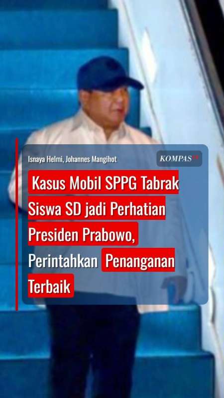 Prabowo Beri Atensi Kasus Mobil SPPG Tabrak Siswa, Perintahkan Penanganan Terbaik