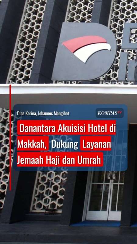 Danantara Akuisisi Hotel di Makkah, Dukung Layanan Jemaah Haji dan Umrah