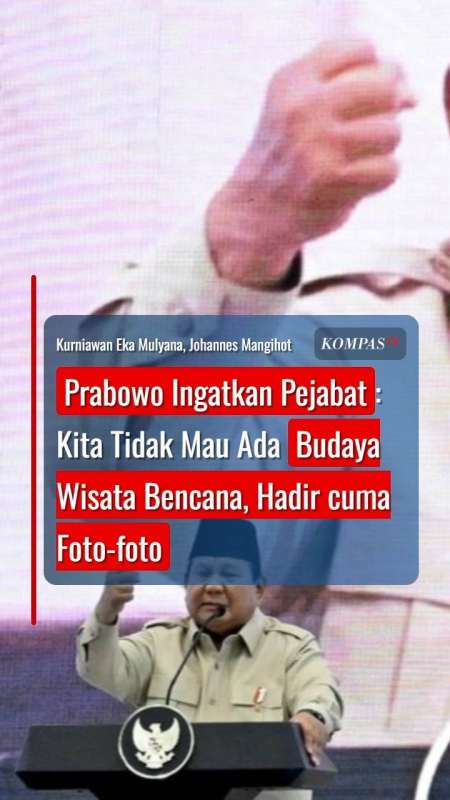 Prabowo Ingatkan Pejabat: Kita Tidak Mau Ada Budaya Wisata Bencana, Hadir Cuma Foto-foto