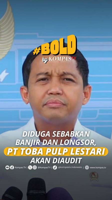 DIDUGA SEBABKAN BANJIR DAN LONGSOR, PT TOBA PULP LESTARI AKAN DIAUDIT