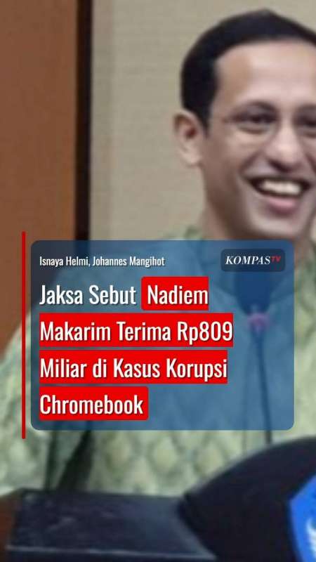 Jaksa Sebut Nadiem Makarim Terima Rp809 Miliar Di Kasus Korupsi Chromebook
