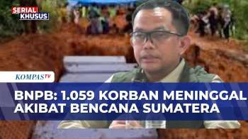 Update BNPB Rabu 17 Desember: 1.059 Korban Meninggal Akibat Bencana Sumatera, 26 Daerah Darurat