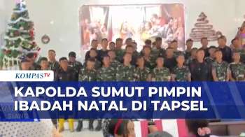 Kapolda Sumut Pimpin Ibadah Natal Di Daerah Terdampak Bencana Banjir Tapanuli Selatan | KOMPAS SIANG