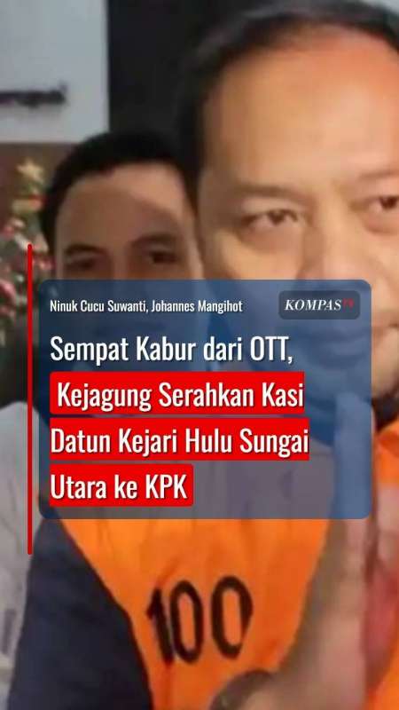 Sempat Kabur Dari OTT, Kejagung Serahkan Kasi Datun Kejari Hulu Sungai Utara Ke KPK