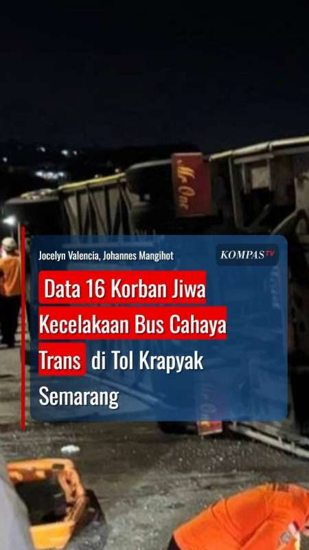 Data 16 Korban Jiwa Kecelakaan Bus Cahaya Trans Di Tol Krapyak Semarang