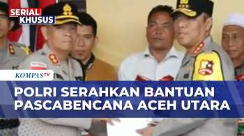 Pascabencana Sumatera, Polri Sediakan Bantuan Air Bersih Di Aceh, Sumut, Dan Sumbar | KOMPAS UPDATE