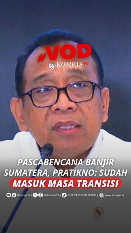 PASCABENCANA BANJIR SUMATERA, PRATIKNO: SUDAH MASUK MASA TRANSISI