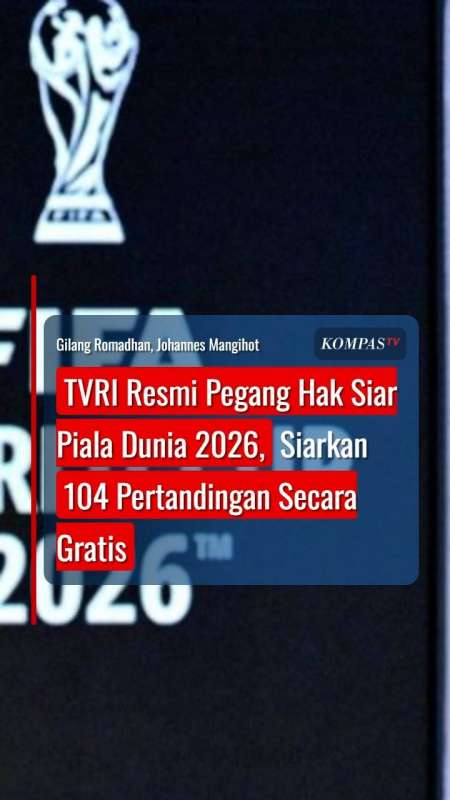 TVRI Resmi Pegang Hak Siar Piala Dunia 2026, Siarkan 104 Pertandingan Secara Gratis