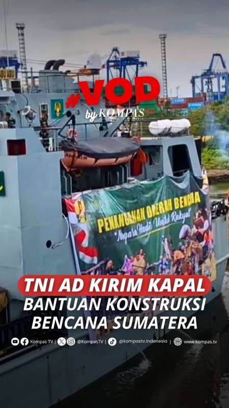 TNI AD KIRIM KAPAL BANTUAN KOSTRUKSI BENCANA SUMATERA