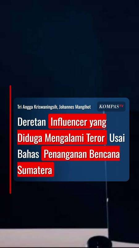 Deretan Influencer Yang Diduga Mengalami Teror Usai Bahas Penanganan Bencana Sumatera